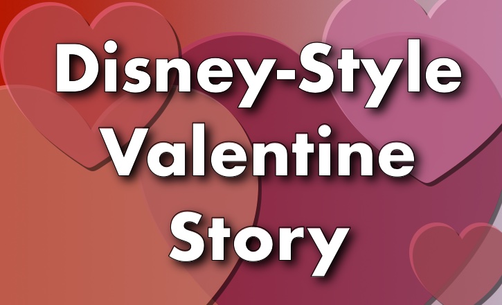 Disney-Style Valentine Story